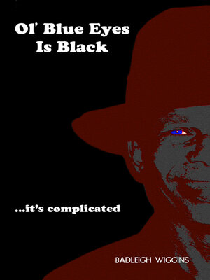 cover image of Ol' Blue Eyes Is Black: ...It's Complicated